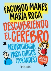 bokomslag Descubriendo El Cerebro: Neurociencia Para Chicos (Y Grandes)