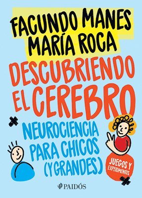 Descubriendo El Cerebro: Neurociencia Para Chicos (Y Grandes) 1