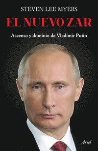 bokomslag El Nuevo Zar: Ascenso Y Dominio de Vladimir Putin