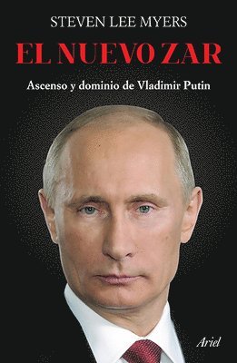 El Nuevo Zar: Ascenso Y Dominio de Vladimir Putin 1