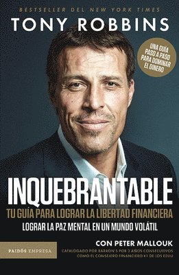 Inquebrantable: Tu Guía Para Lograr La Libertad Financiera / Unshakeable 1
