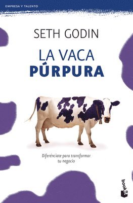 bokomslag La Vaca Púrpura: Diferénciate Para Transformar Tu Negocio