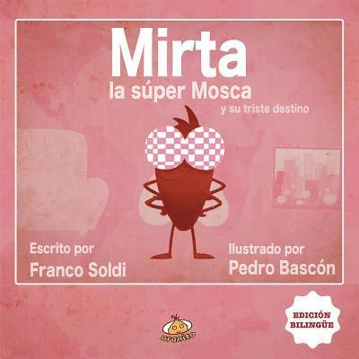 Mirta la Super Mosca y su Triste Destino 1