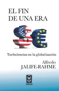 bokomslag El fin de una era: turbulencias en la globalización