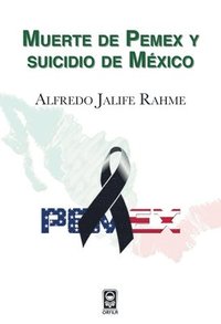 bokomslag Muerte de Pemex y suicidio de México