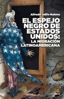 Alfredo Jalife-Rahme - El espejo negro de Estados Unidos: La migración Latinoamericana, Häftad