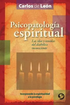Carlos de León - Psicopatología Espiritual: Las Idas Y Venidas del Diabólico Inconsciente, Häftad. Tillgänglighet: Tillfälligt slut