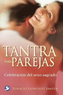 Ignacio González Janzen - Tantra Para Parejas: Celebración del Sexo Sagrado, Häftad. Tillgänglighet: Tillfälligt slut