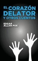 Edgar Allan Poe - corazón delator y otros cuentos, Häftad