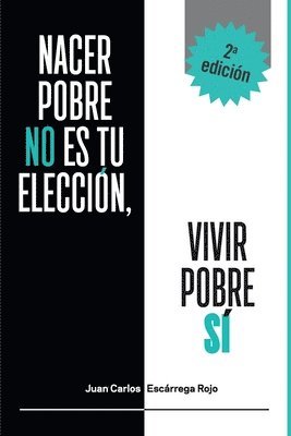 Nacer Pobre no es tu eleccion, vivir pobre si 1