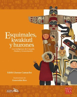 Edith Llamas Camacho - Esquimales, Kwakiutl Y Hurones, Häftad