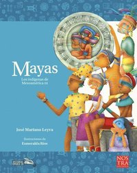 bokomslag Mayas: Los Indígenas de Mesoamérica III