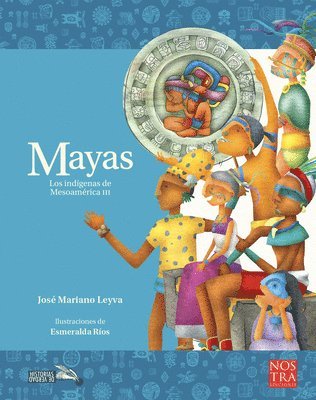 Mayas: Los Indígenas de Mesoamérica III 1