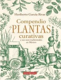 bokomslag Compendio de Plantas Curativas Y Sus Usos Tradicionales En México