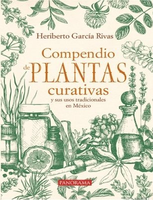 bokomslag Compendio de Plantas Curativas Y Sus Usos Tradicionales En México