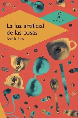 Brenda Ríos - La luz artificial de las cosas, Häftad. Tillgänglighet: Lägg i varukorg