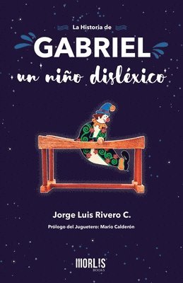 bokomslag La historia de Gabriel, un nino dislexico