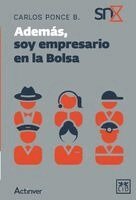 Carlos Ponce Bustos - Además, soy empresario en la Bolsa, Häftad