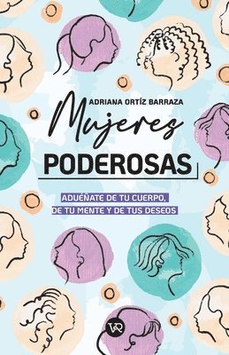 Mujeres poderosas: Aduéñate de tu cuerpo, de tu mente y de tus deseos