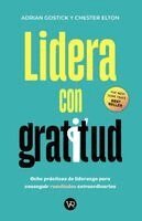 Adrián Gostick, Chester Elton - Lidera Con Gratitud, Häftad