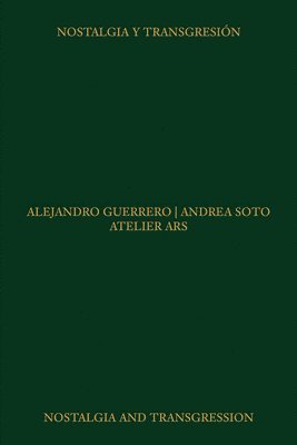 Miquel Adria, Alejandro Guerrero - Atelier ARS: Nostalgia and Transgression, Inbunden