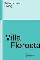 Felipe Orensanz, Felipe Orensanz, FMarcel Sánchez - Villa Floresta: Transborder Living, Häftad. Tillgänglighet: Kommande