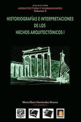 Volumen 5 Historiografias e interpretaciones de los hechos arquitectónicos 1