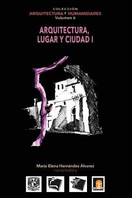 bokomslag Volumen 6 Arquitectura, Lugar y Ciudad I