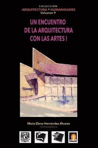 bokomslag Volumen 9 Un encuentro de la arquitectura con las artes I