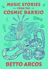 bokomslag Music Stories from the Cosmic Barrio