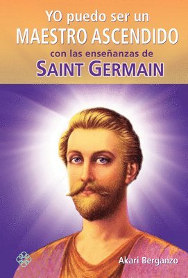 Akari Berganzo - Yo Puedo Ser Un Maestro Ascendido Con Las Enseñanzas de Saint Germain, Häftad