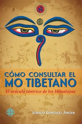 Cómo Consultar El Mo Tibetano: El Oráculo Tántrico de Los Himalayas 1