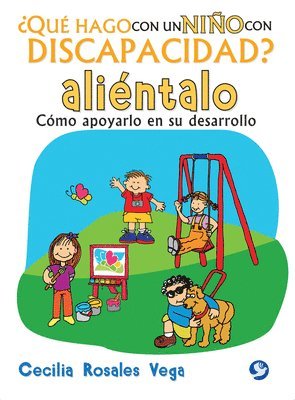 bokomslag ¿Qué Hago Con Un Niño Con Discapacidad? Aliéntalo: Cómo Apoyarlo En Su Desarrollo