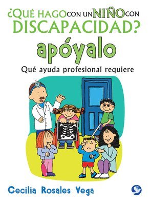 bokomslag ¿Qué Hago Con Un Niño Con Discapacidad? Apóyalo: Qué Ayuda Profesional Requiere