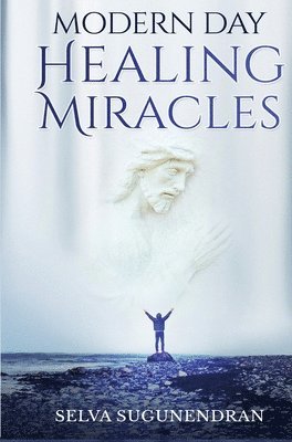 bokomslag Modern Day Healing Miracles