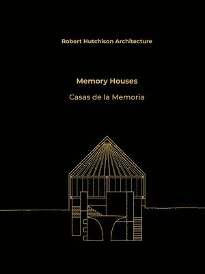 Robert Hutchison: Memory Houses 1