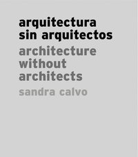 bokomslag Sandra Calvo: Architecture without Architects