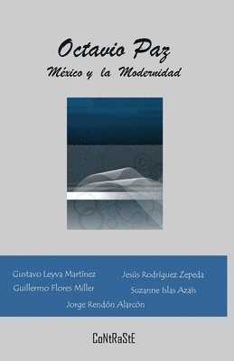 Octavio Paz, Mexico y la Modernidad 1