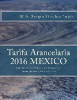 bokomslag Tarifa arancelaria 2016 México: Ley de los Impuestos Generales de Importación y Exportación