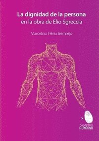 bokomslag dignidad de la persona en la obra de Elio Sgreccia