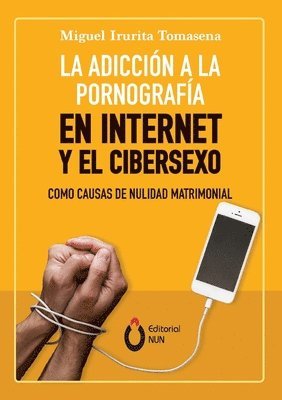 bokomslag adicción a la pornografía en Internet y el cibersexo como causas de nulidad matrimonial