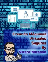 bokomslag Creando Máquinas Virtuales Seguras - By Victor Miranda