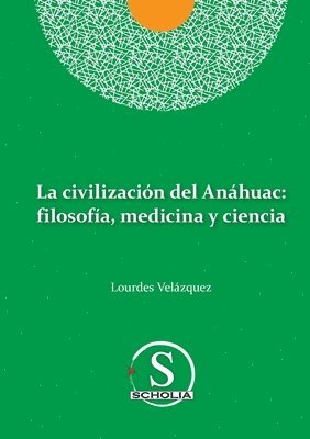 bokomslag La civilizacion del Anahuac