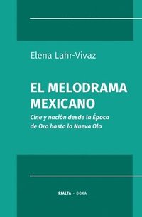bokomslag El melodrama mexicano