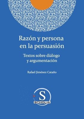 Rafael Jiménez Cataño - Razón y persona en la persuasión, Häftad