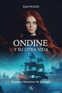 bokomslag Ondine y su otra vida: El poder femenino de la magia