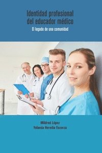 bokomslag Identidad profesional del educador médico: El legado de una comunidad