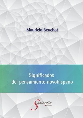 Mauricio Beuchot - Significados del pensamiento novohispano, Häftad