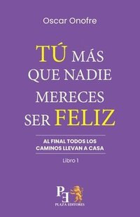 bokomslag Tú Más Que Nadie Merece Ser Feliz