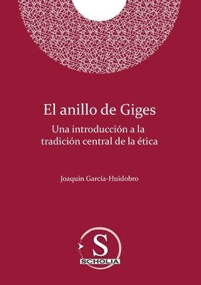 El anillo de Giges. Una introduccin a la tradicin central de la tica 1